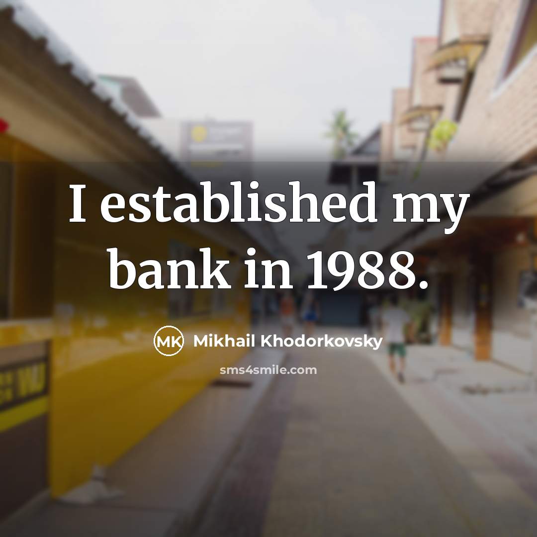 “I established my bank in 1988.…” quote by Mikhail Khodorkovsky