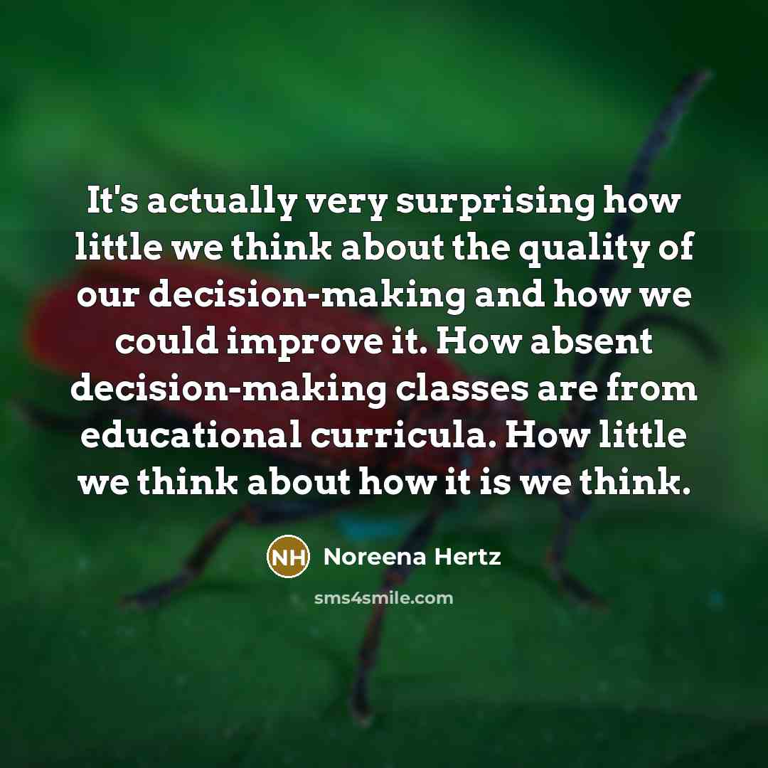 “It's actually very surprising how little we think about the…” quote by Noreena Hertz