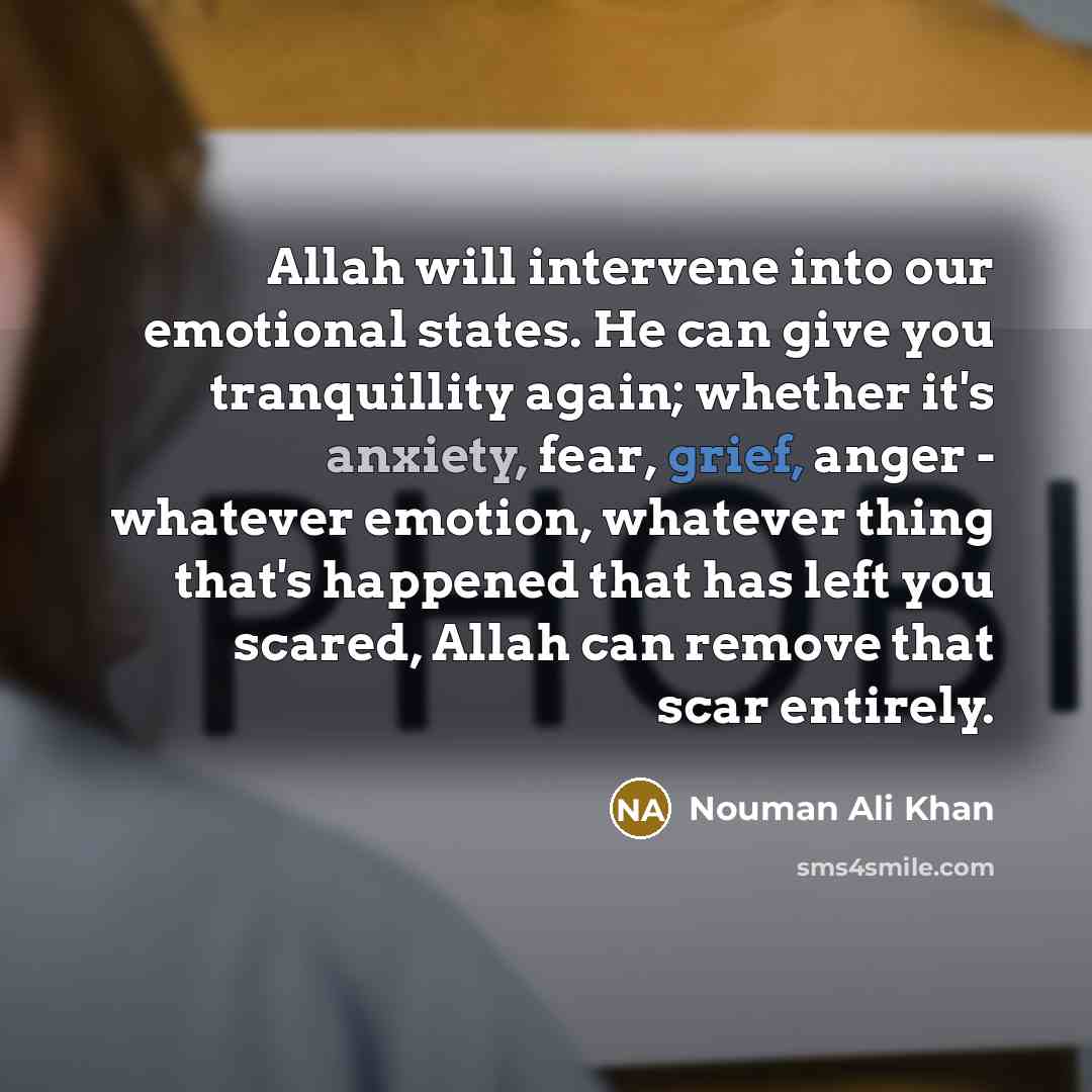 “Allah will intervene into our emotional states. He can give…” quote by Nouman Ali Khan