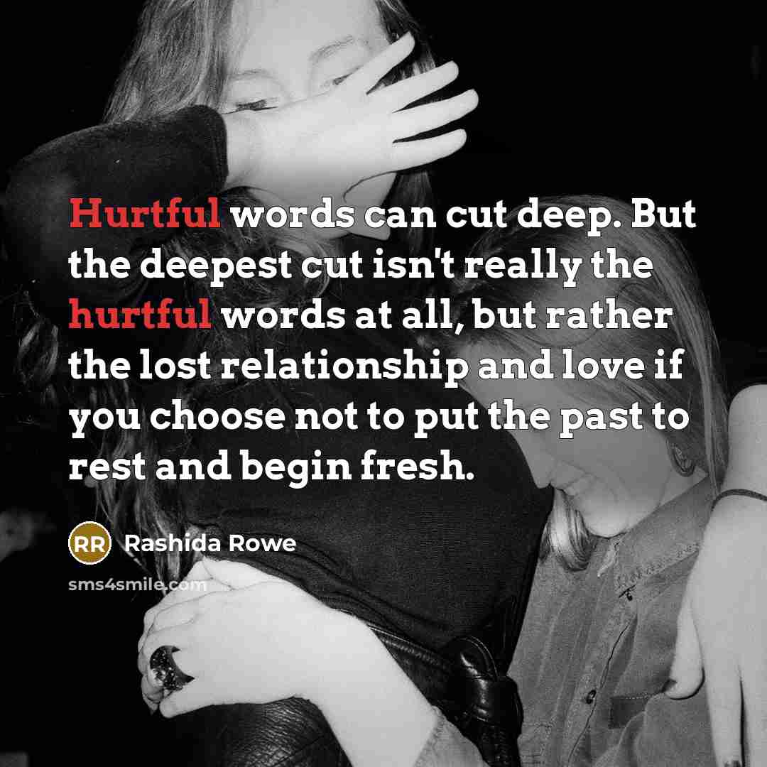 “Hurtful words can cut deep. But the deepest cut isn't…” quote by Rashida Rowe