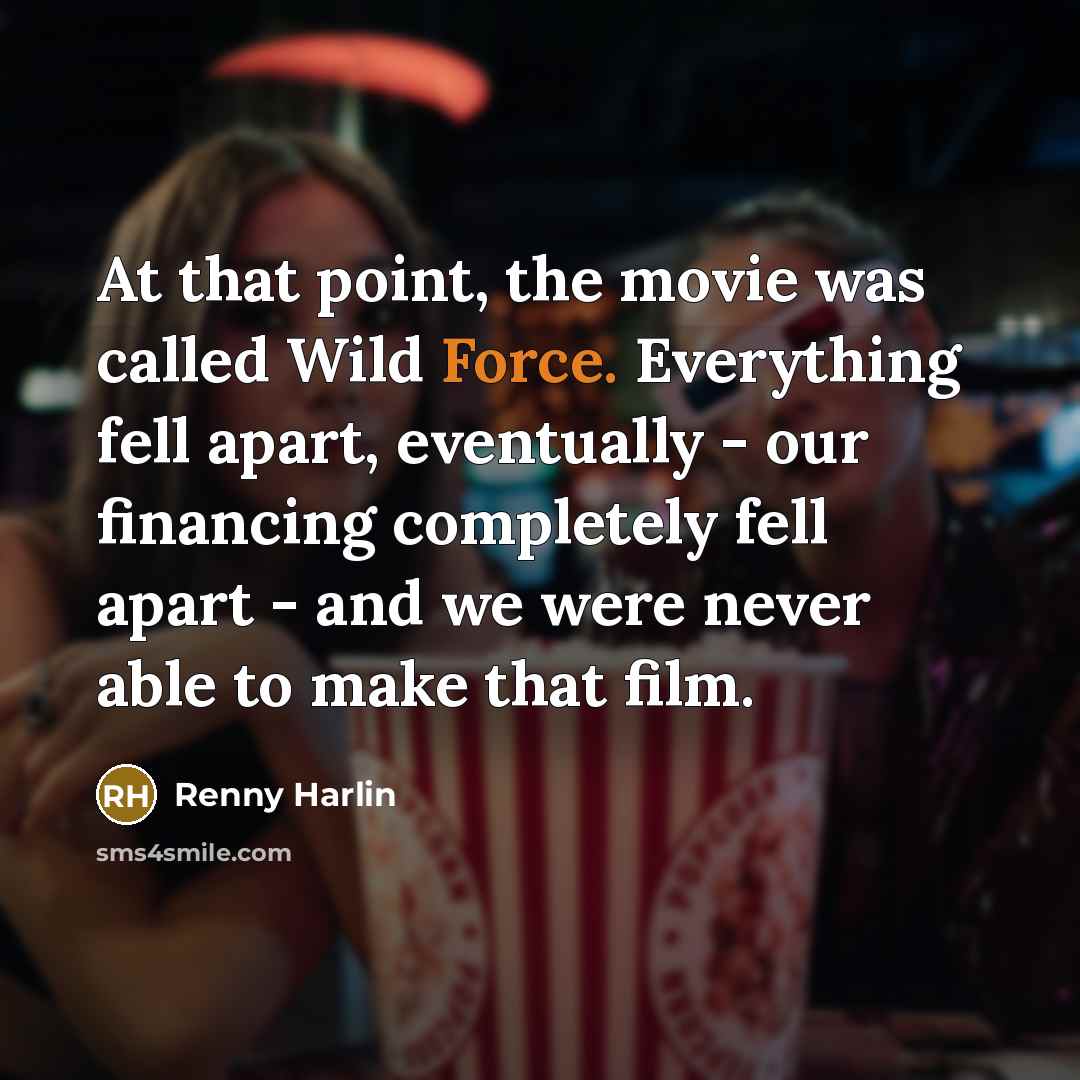 “At that point, the movie was called Wild Force. Everything…” quote by Renny Harlin