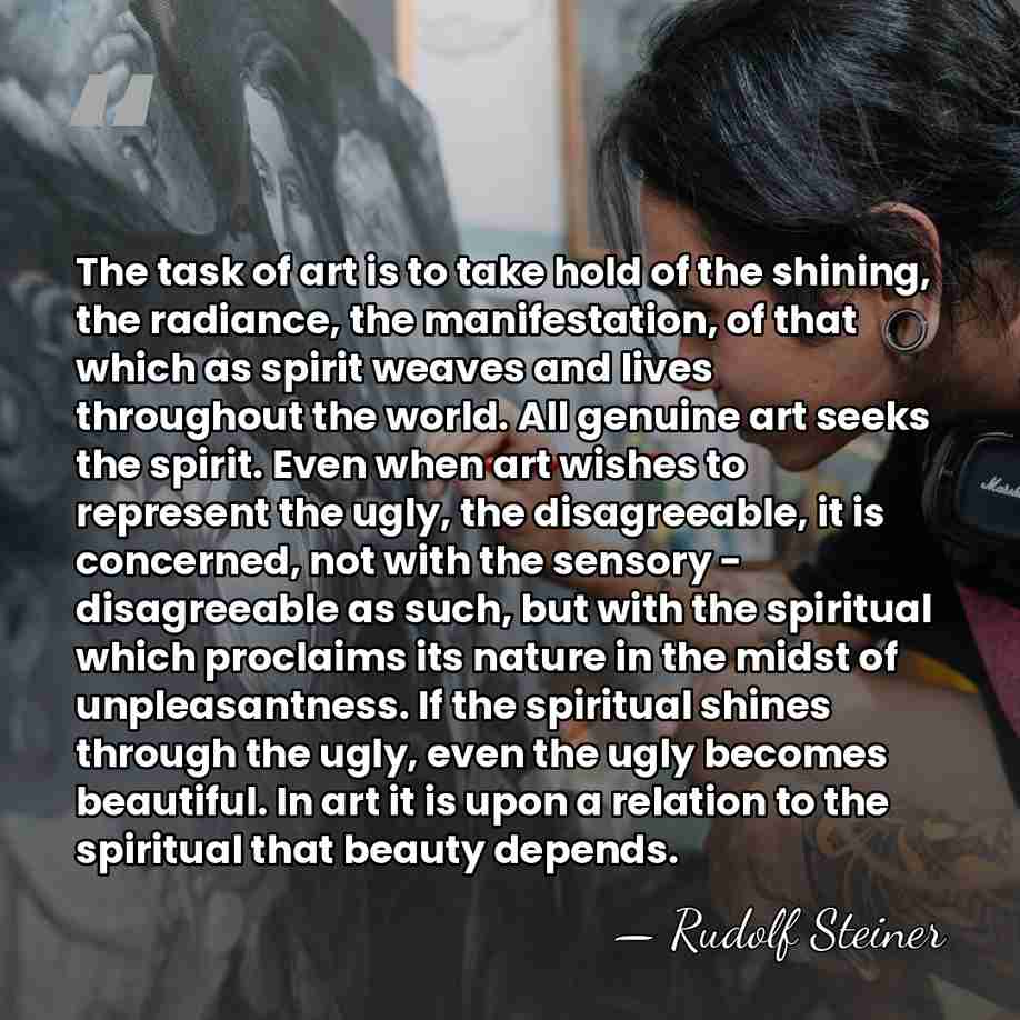 The task of art is to take hold of the shining, the&hellip; - Rudolf Steiner