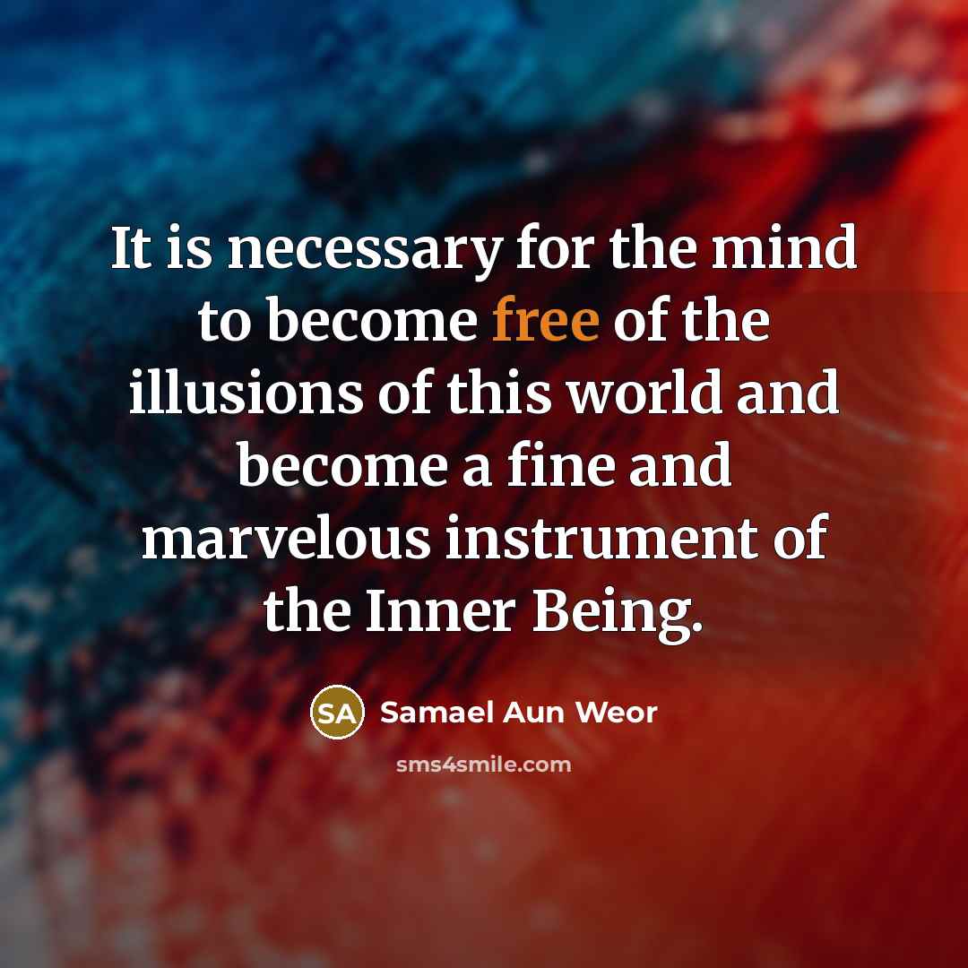 “It is necessary for the mind to become free of…” quote by Samael Aun Weor