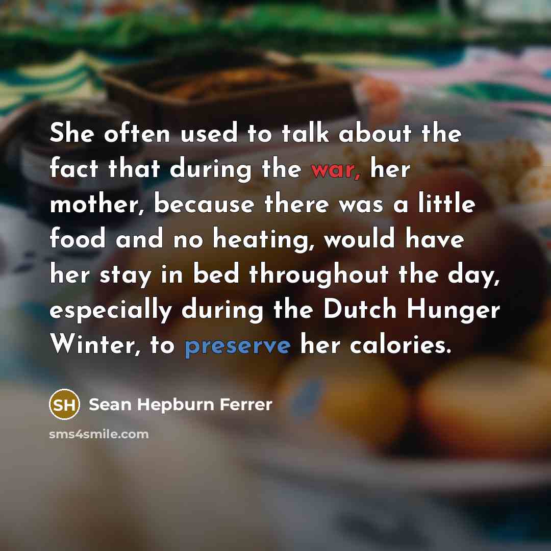 “She often used to talk about the fact that during…” quote by Sean Hepburn Ferrer
