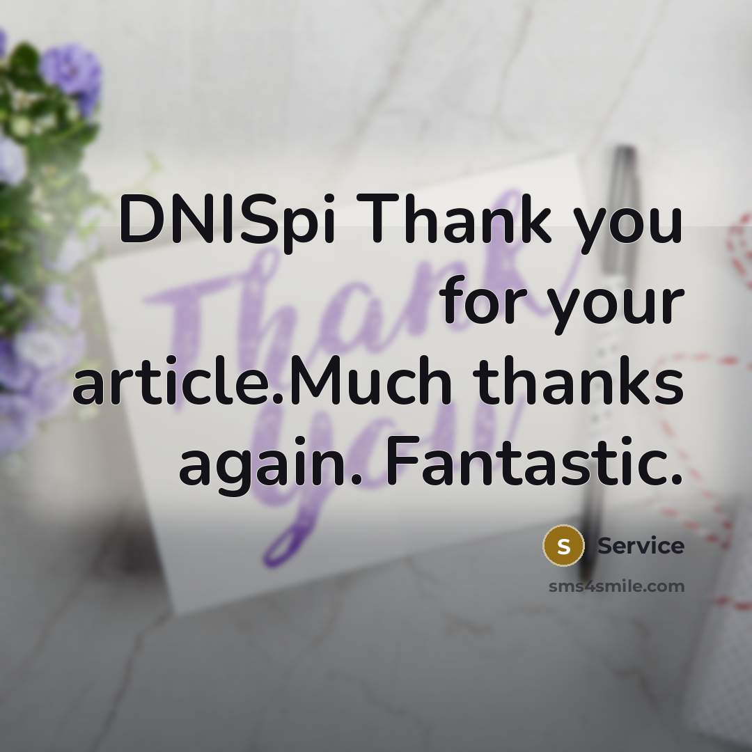 “DNISpi Thank you for your article.Much thanks again. Fantastic.” quote by Service