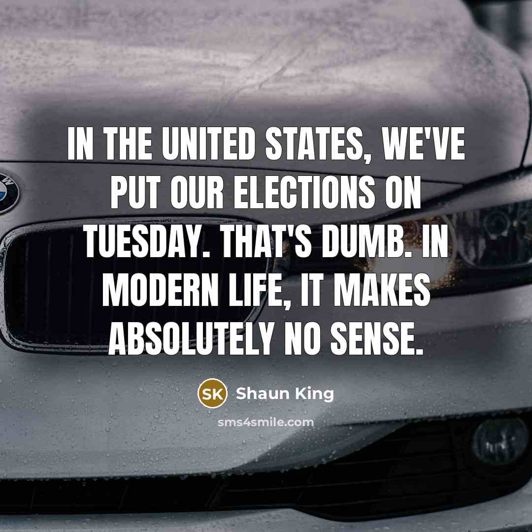 “In the United States, we've put our elections on Tuesday.…” quote by Shaun King