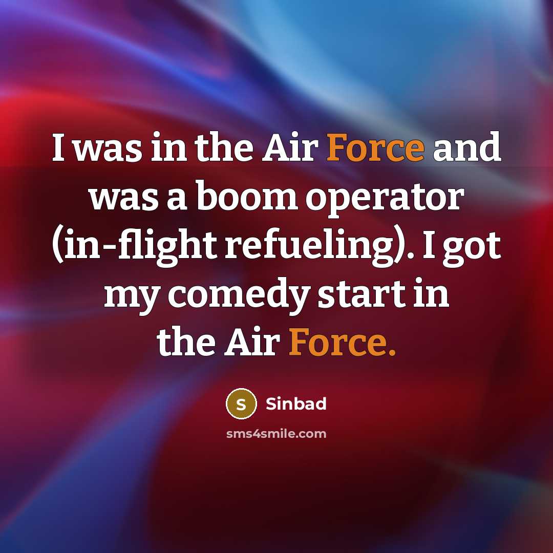 “I was in the Air Force and was a boom…” quote by Sinbad