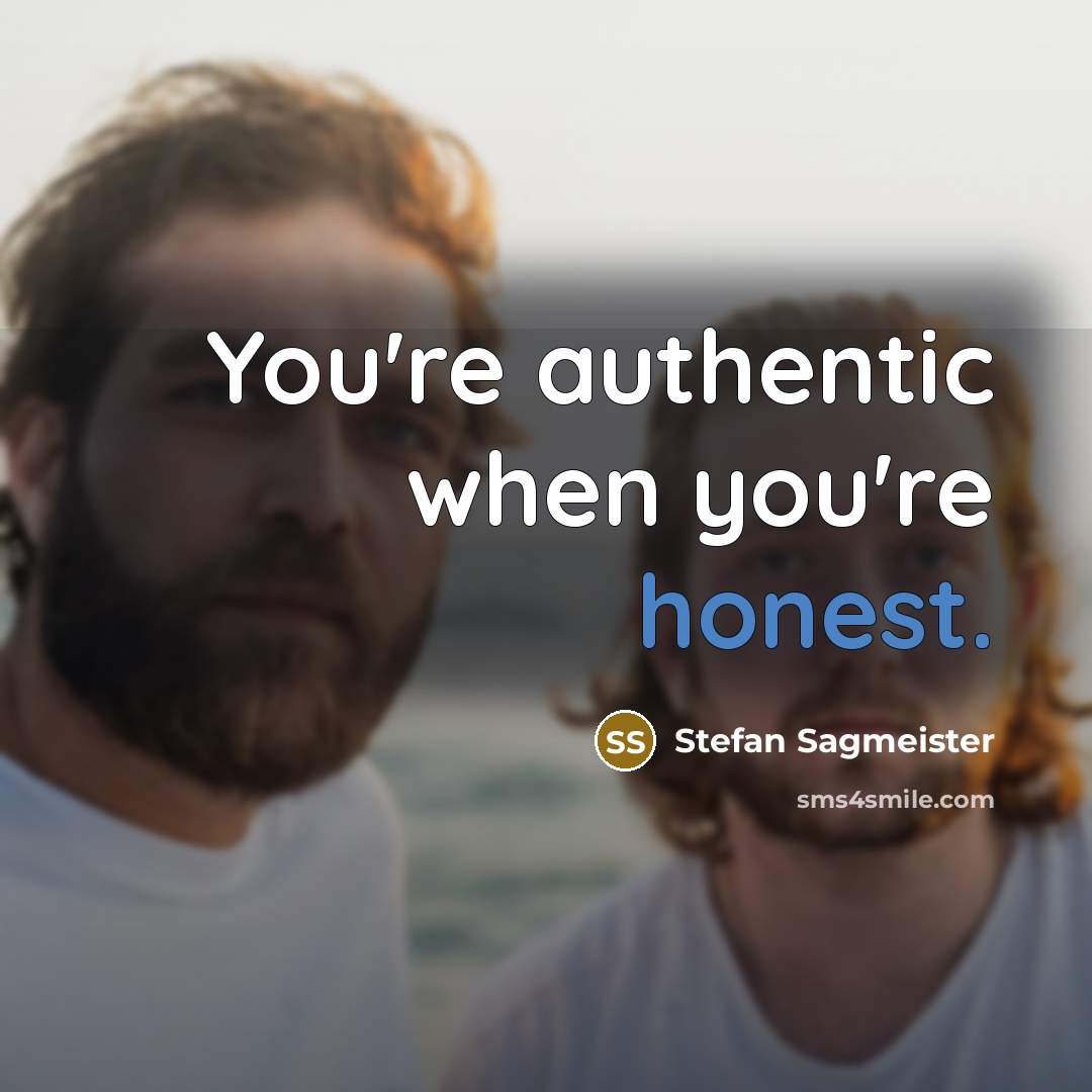 “You're authentic when you're honest.…” quote by Stefan Sagmeister
