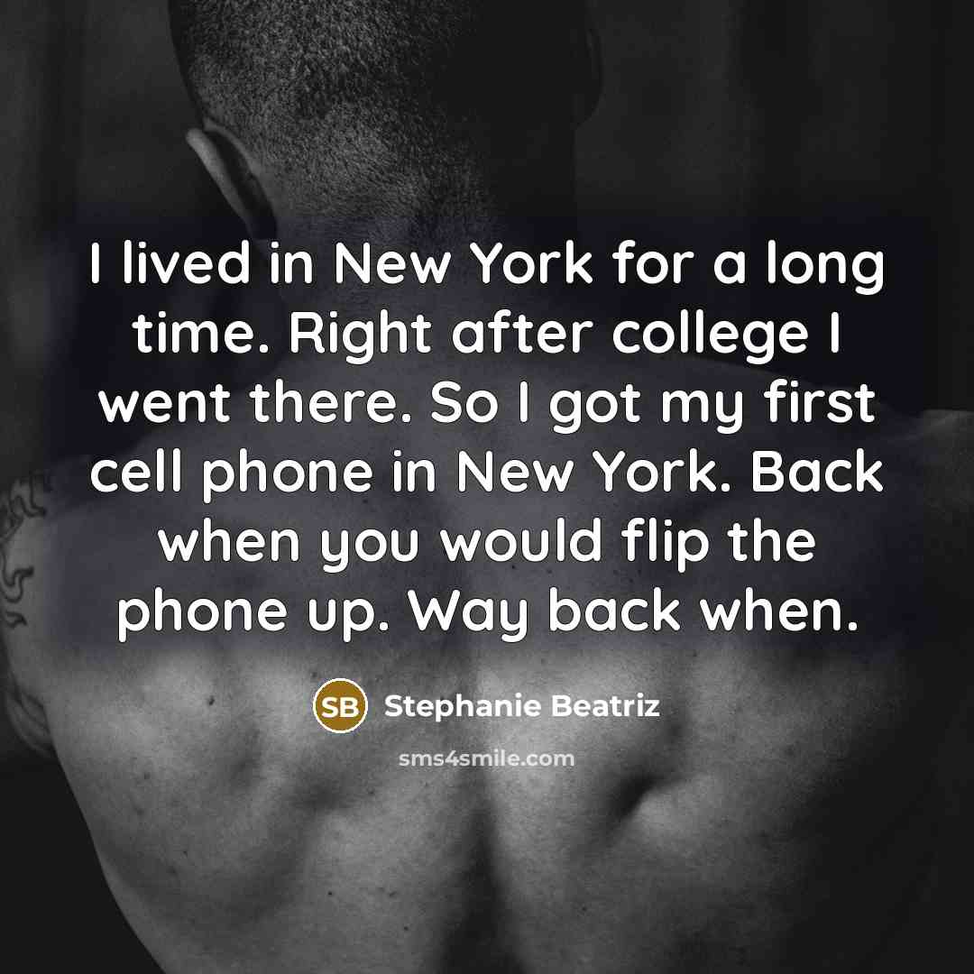 “I lived in New York for a long time. Right…” quote by Stephanie Beatriz
