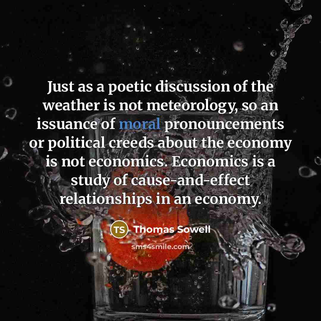 “Just as a poetic discussion of the weather is not…” quote by Thomas Sowell