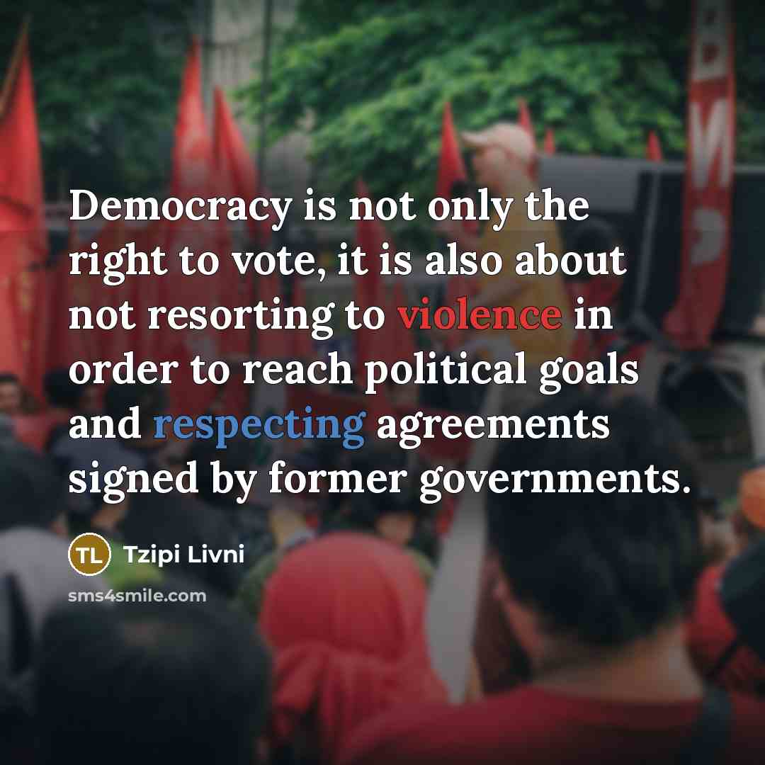 “Democracy is not only the right to vote, it is…” quote by Tzipi Livni