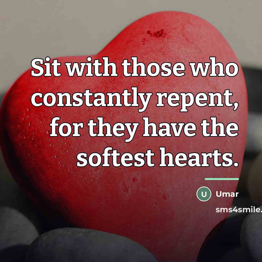 “Sit with those who constantly repent, for they have the…” quote by Umar