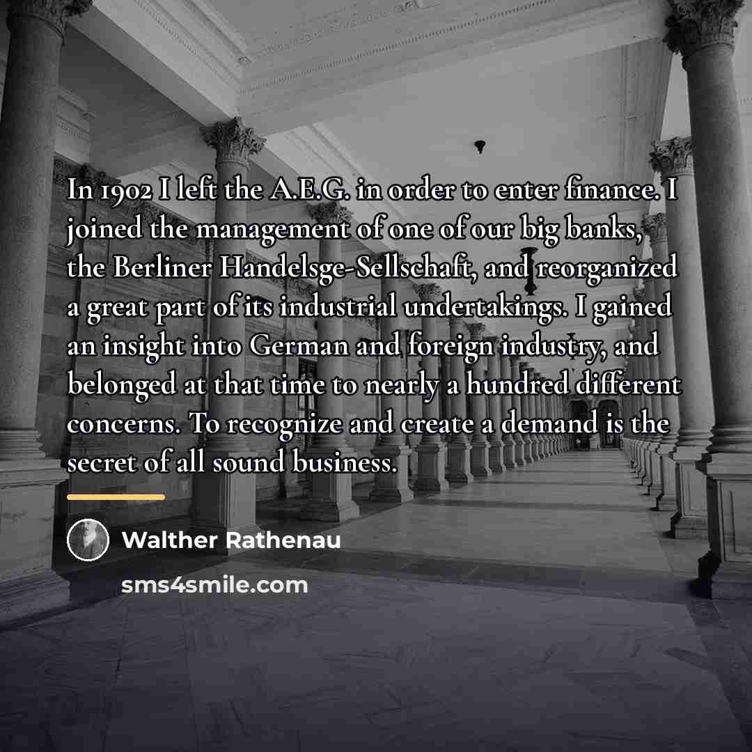 “In 1902 I left the A.E.G. in order to enter…” quote by Walther Rathenau