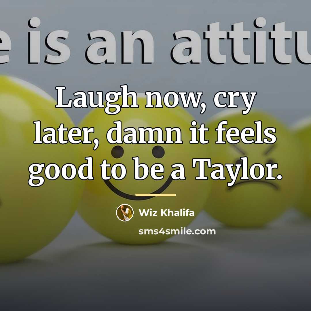 “Laugh now, cry later, damn it feels good to be…” quote by Wiz Khalifa