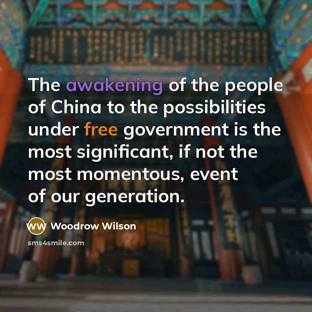“The awakening of the people of China to the possibilities…” quote by Woodrow Wilson