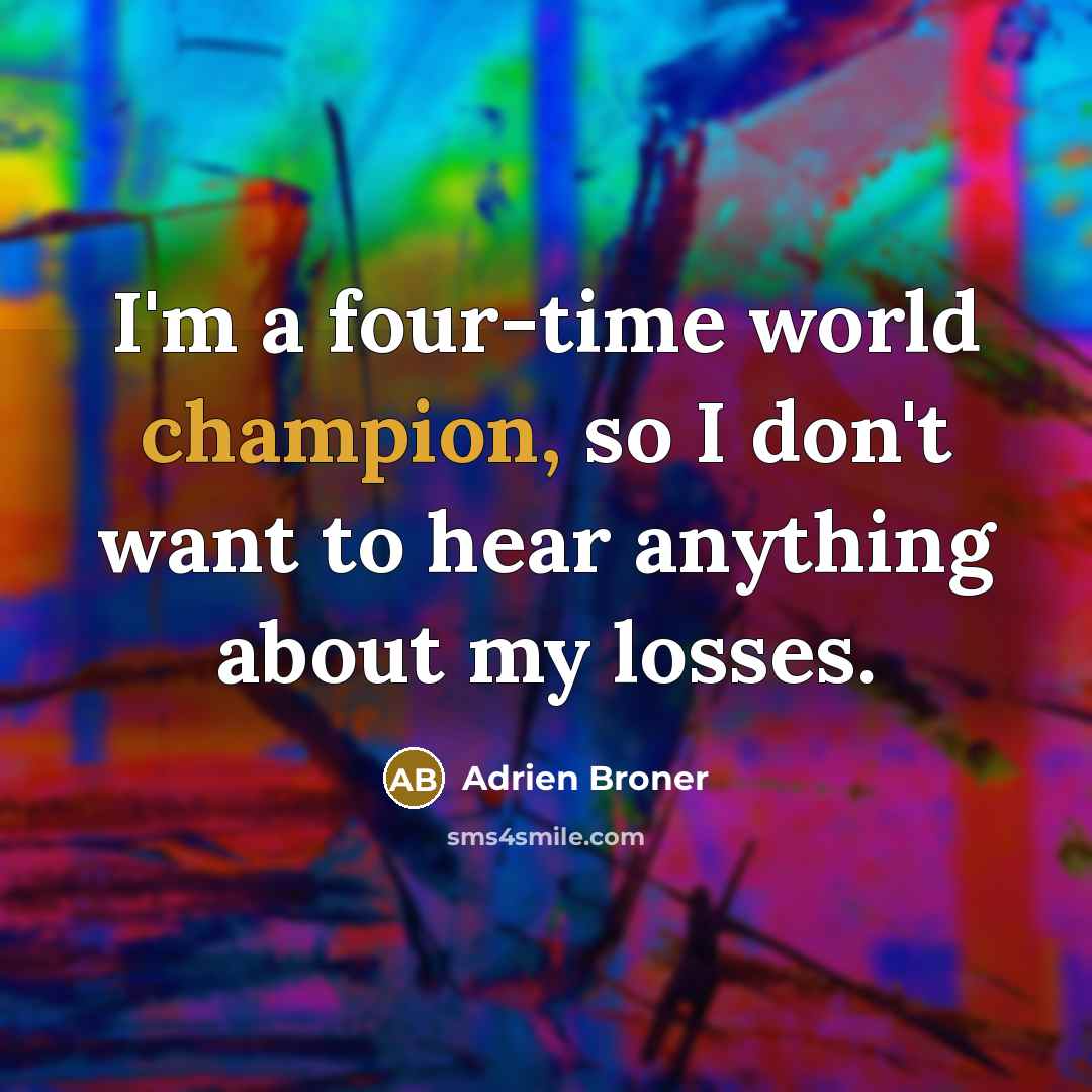 “I'm a four-time world champion, so I don't want to…” quote by Adrien Broner