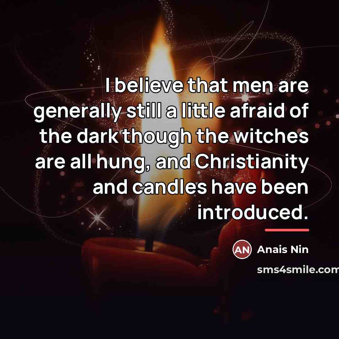 “I believe that men are generally still a little afraid…” quote by Anais Nin