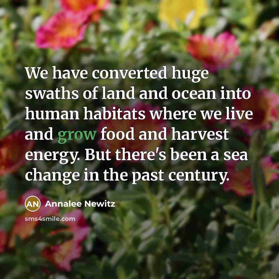“We have converted huge swaths of land and ocean into…” quote by Annalee Newitz