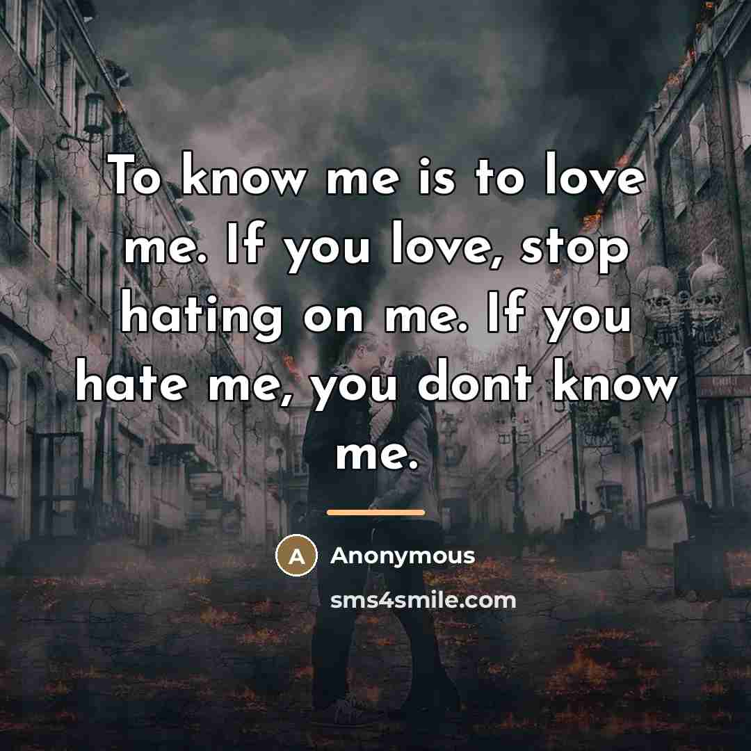 “To know me is to love me. If you love,…” quote by Anonymous