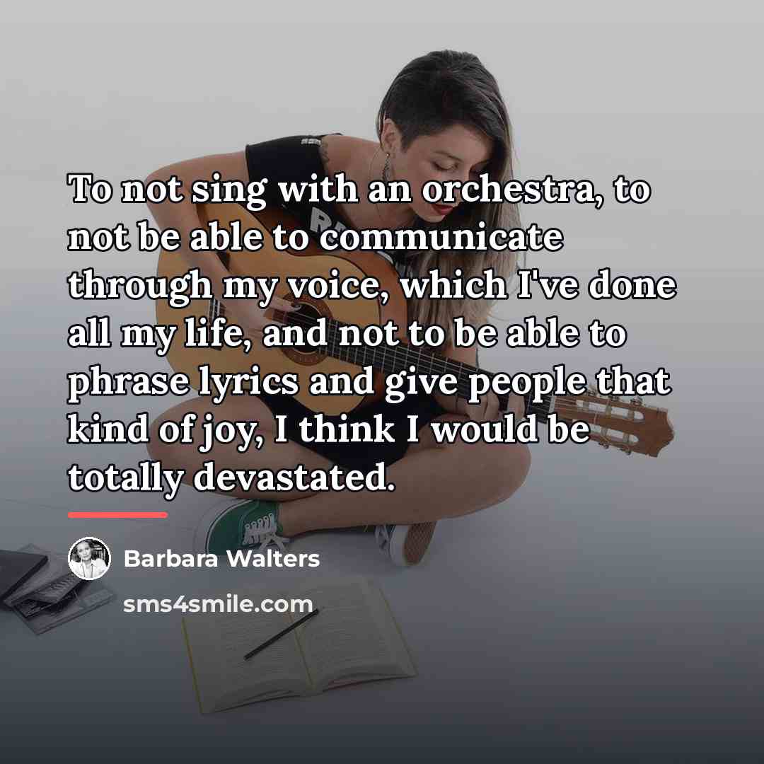 “To not sing with an orchestra, to not be able…” quote by Barbara Walters