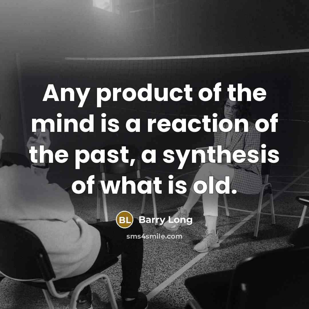 “Any product of the mind is a reaction of the…” quote by Barry Long