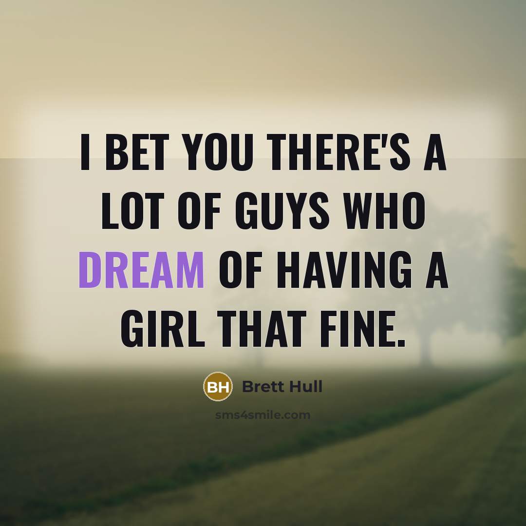 “I bet you there's a lot of guys who dream…” quote by Brett Hull