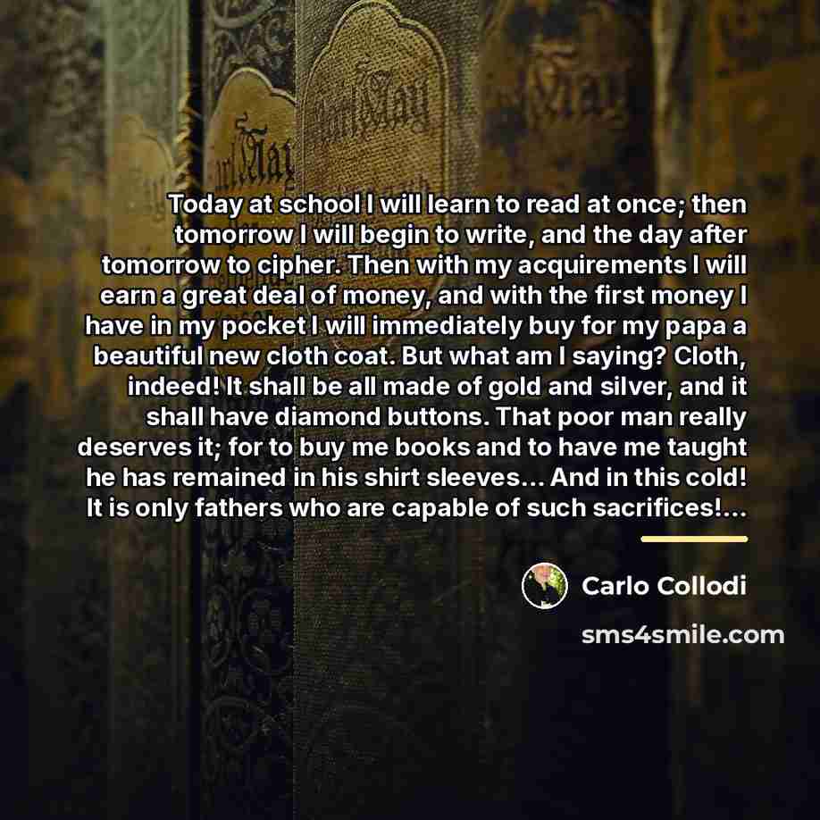 “Today at school I will learn to read at once;…” quote by Carlo Collodi