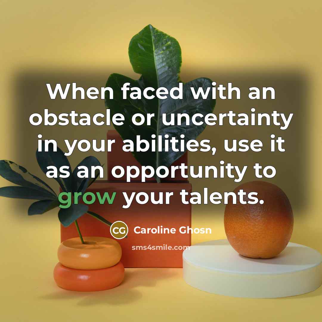 “When faced with an obstacle or uncertainty in your abilities,…” quote by Caroline Ghosn