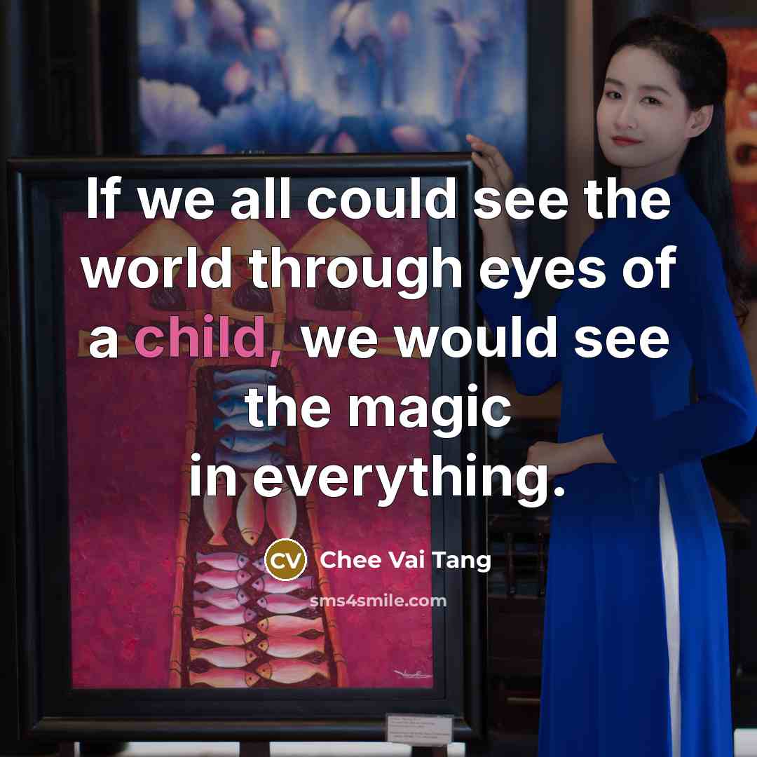 “If we all could see the world through eyes of…” quote by Chee Vai Tang