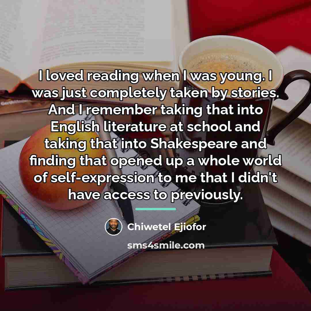 “I loved reading when I was young. I was just…” quote by Chiwetel Ejiofor