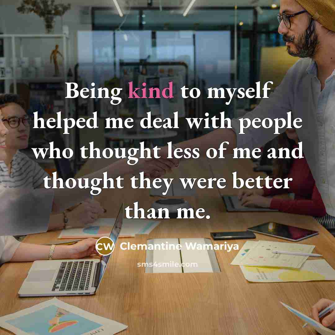 “Being kind to myself helped me deal with people who…” quote by Clemantine Wamariya