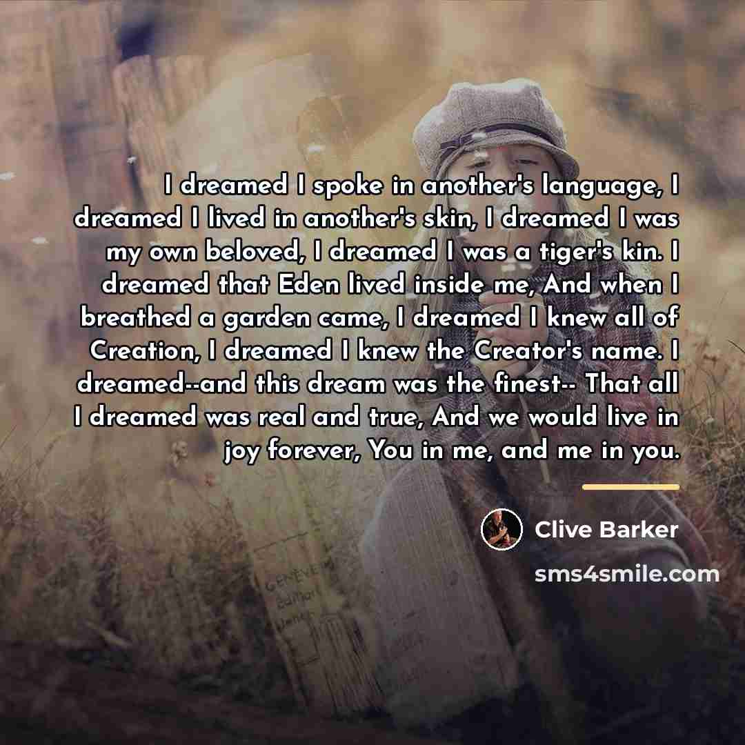 “I dreamed I spoke in another's language, I dreamed I…” quote by Clive Barker