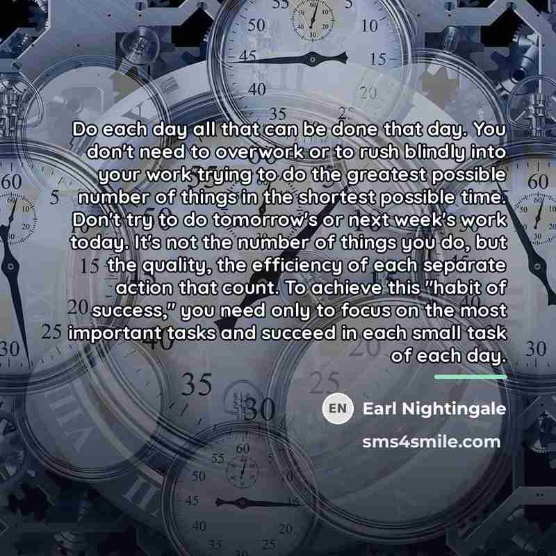 “Do each day all that can be done that day.…” quote by Earl Nightingale