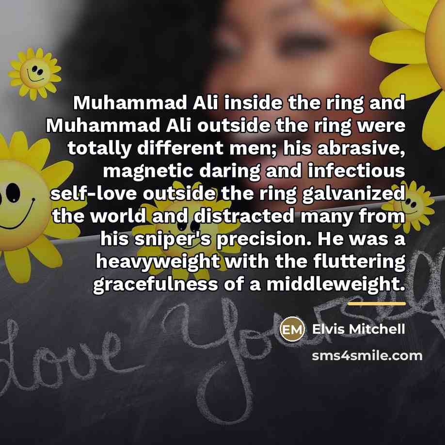 “Muhammad Ali inside the ring and Muhammad Ali outside the…” quote by Elvis Mitchell