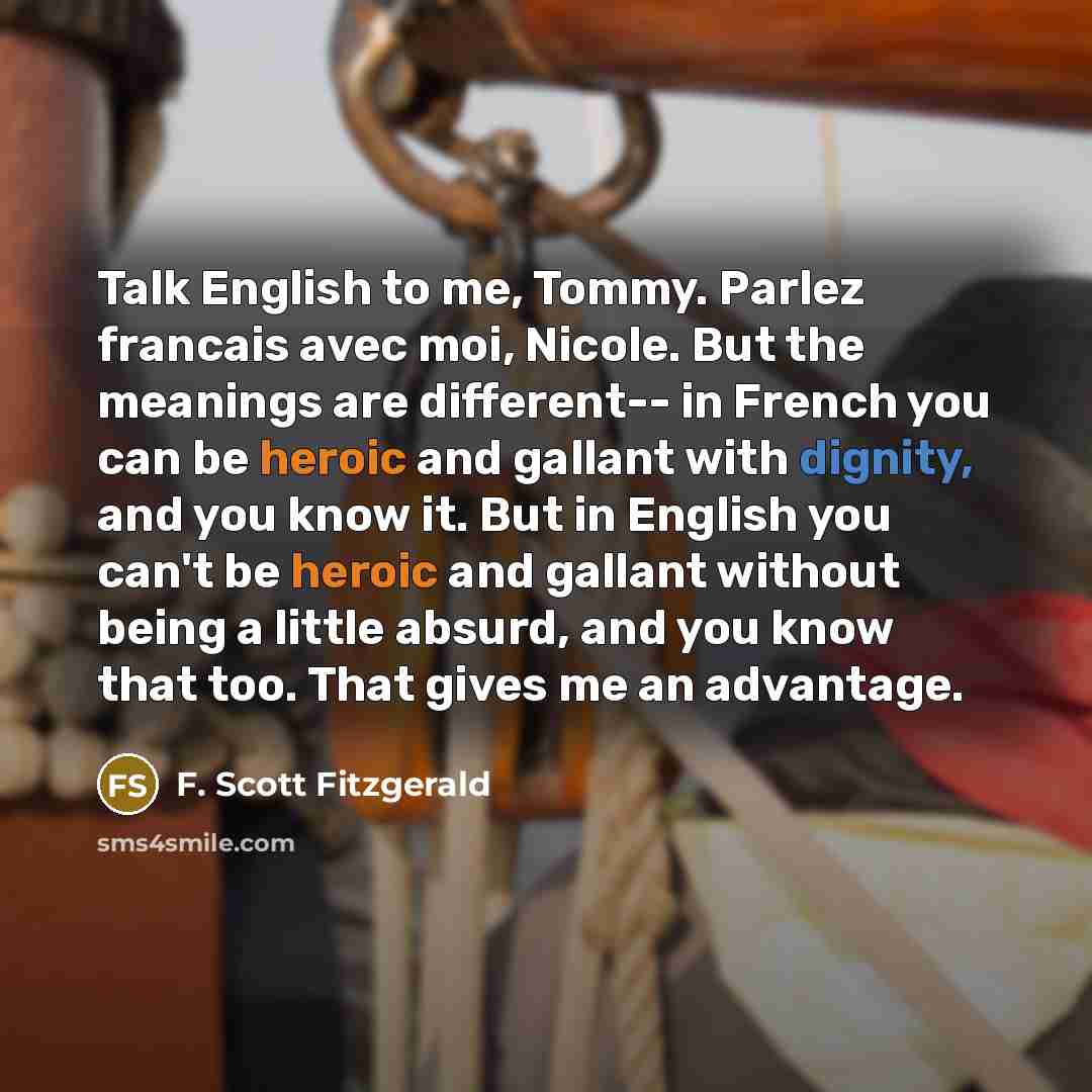 “Talk English to me, Tommy. Parlez francais avec moi, Nicole.…” quote by F. Scott Fitzgerald