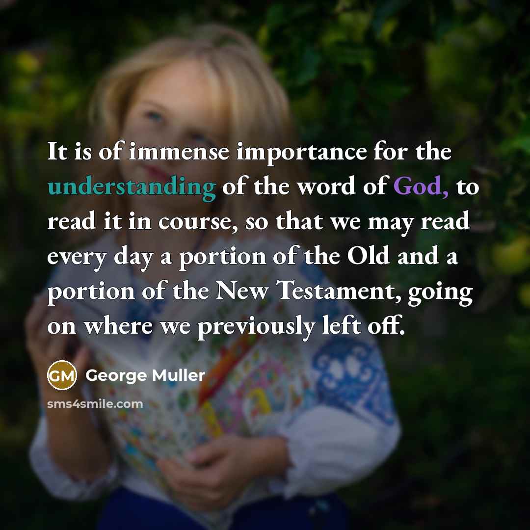 “It is of immense importance for the understanding of the…” quote by George Muller
