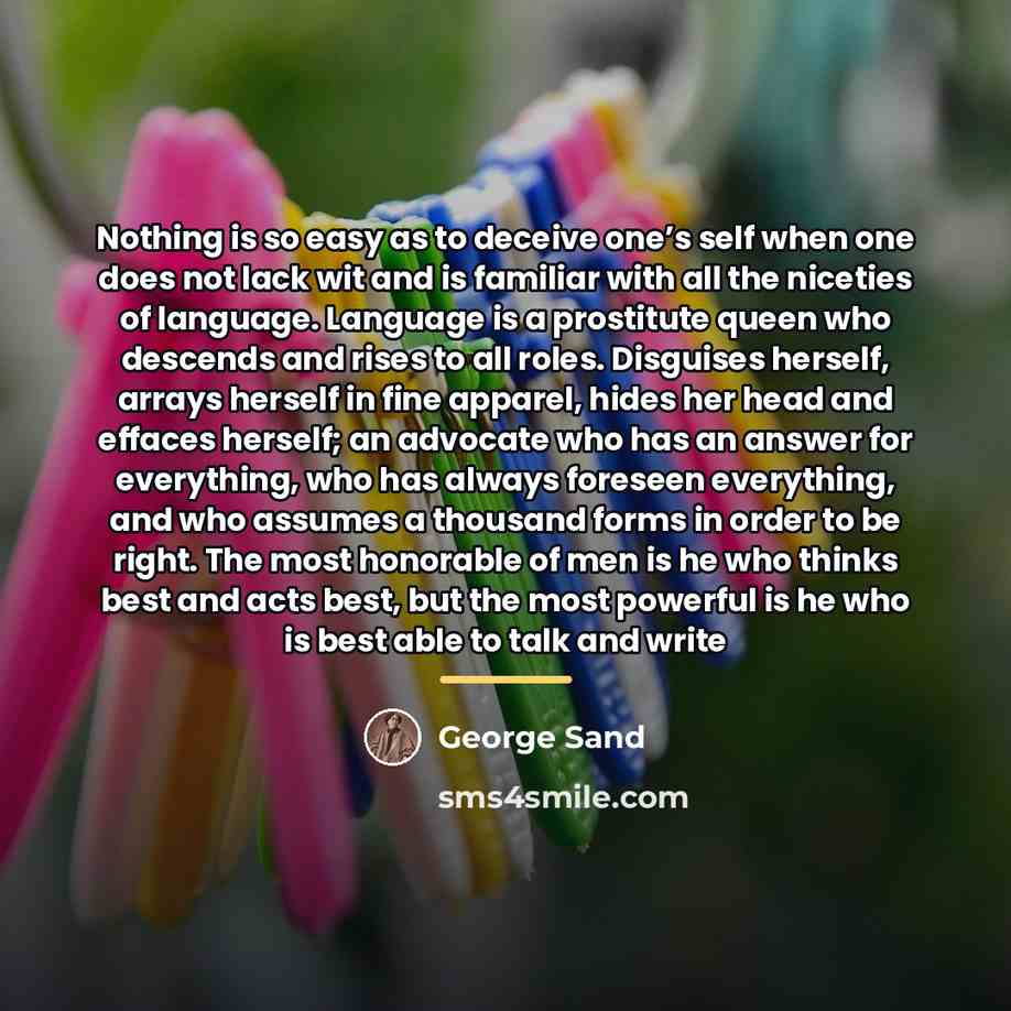 “Nothing is so easy as to deceive one’s self when…” quote by George Sand