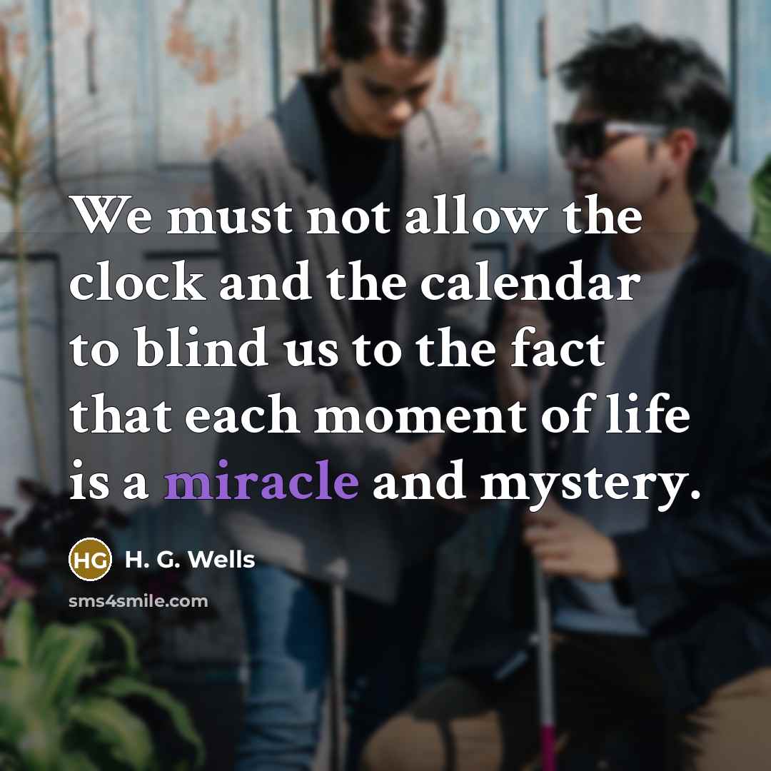 “We must not allow the clock and the calendar to…” quote by H. G. Wells