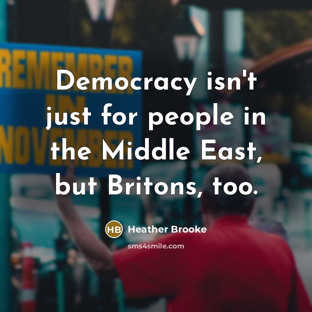 “Democracy isn't just for people in the Middle East, but…” quote by Heather Brooke