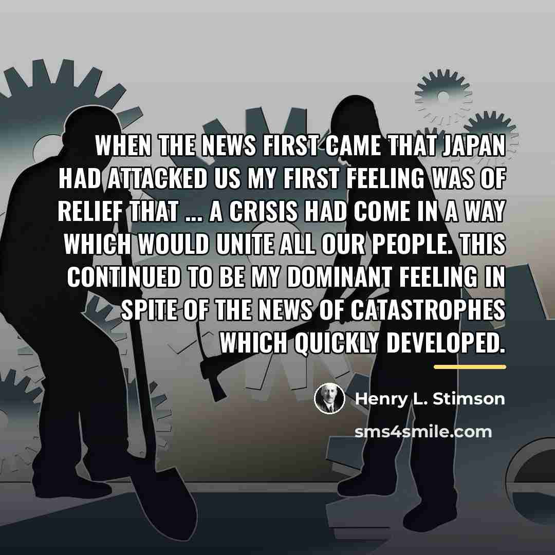 “When the news first came that Japan had attacked us…” quote by Henry L. Stimson