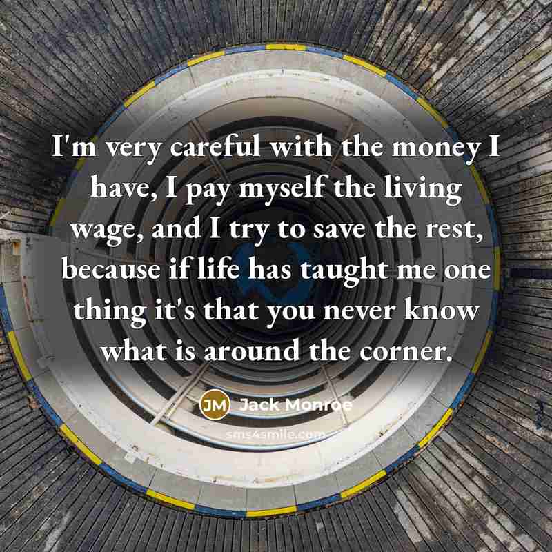 “I'm very careful with the money I have, I pay…” quote by Jack Monroe