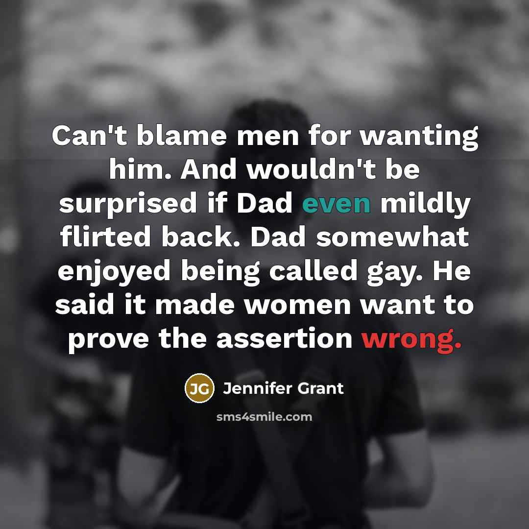 “Can't blame men for wanting him. And wouldn't be surprised…” quote by Jennifer Grant