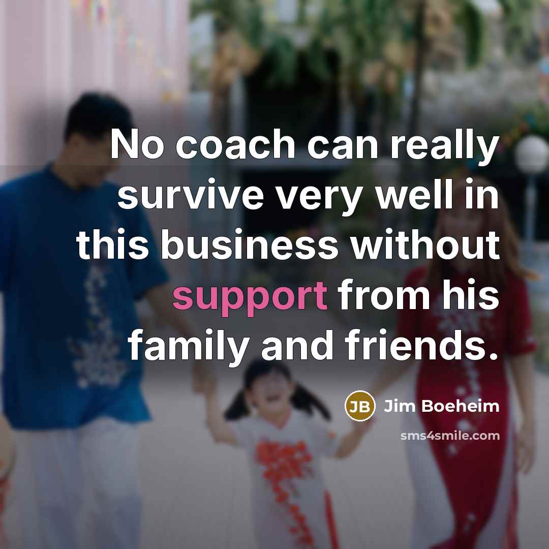 “No coach can really survive very well in this business…” quote by Jim Boeheim
