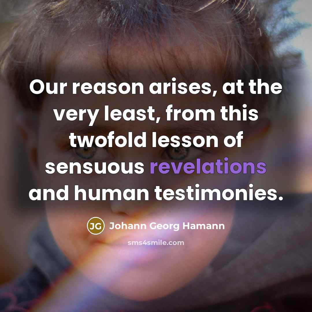 “Our reason arises, at the very least, from this twofold…” quote by Johann Georg Hamann