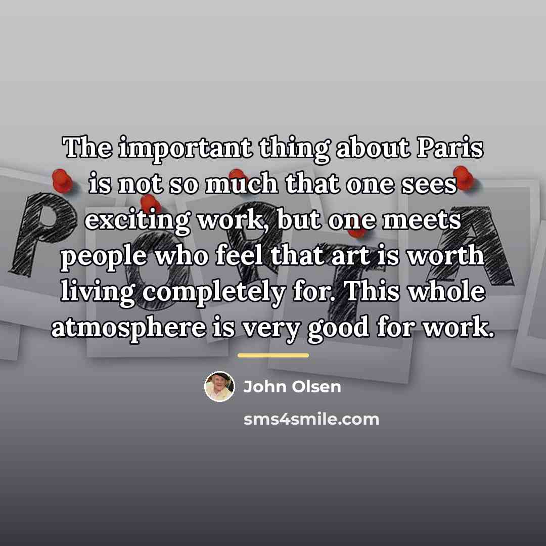 “The important thing about Paris is not so much that…” quote by John Olsen