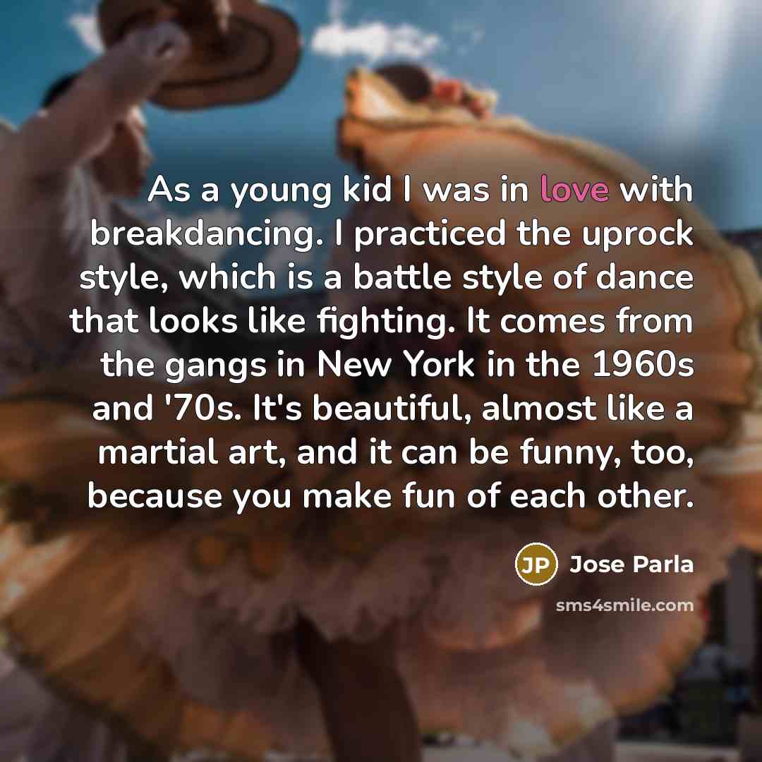 “As a young kid I was in love with breakdancing.…” quote by Jose Parla