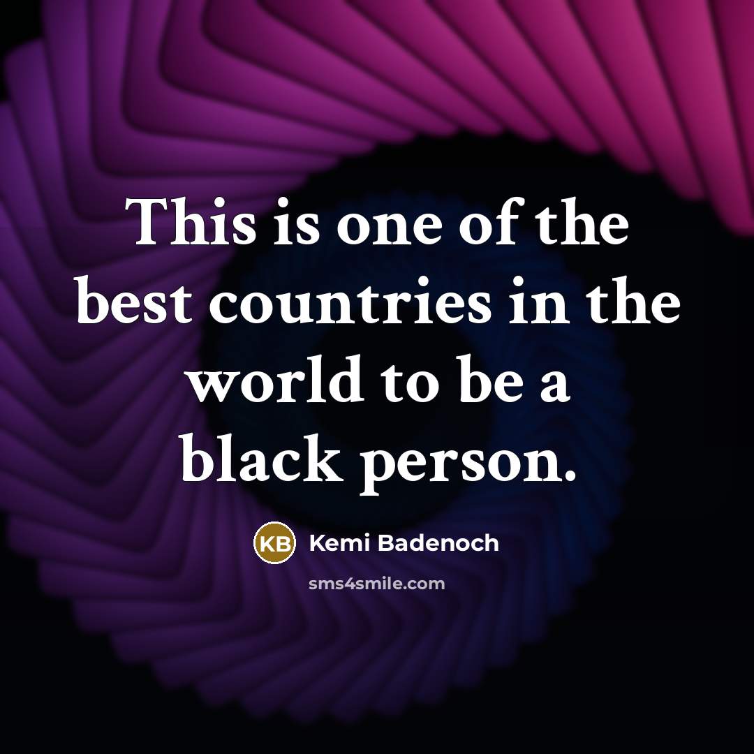 “This is one of the best countries in the world…” quote by Kemi Badenoch