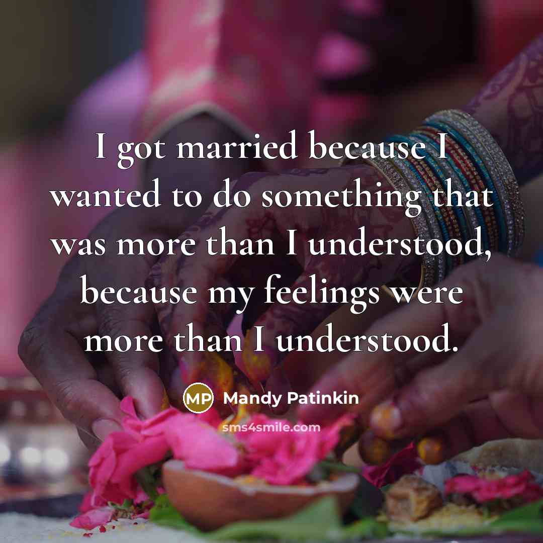 “I got married because I wanted to do something that…” quote by Mandy Patinkin
