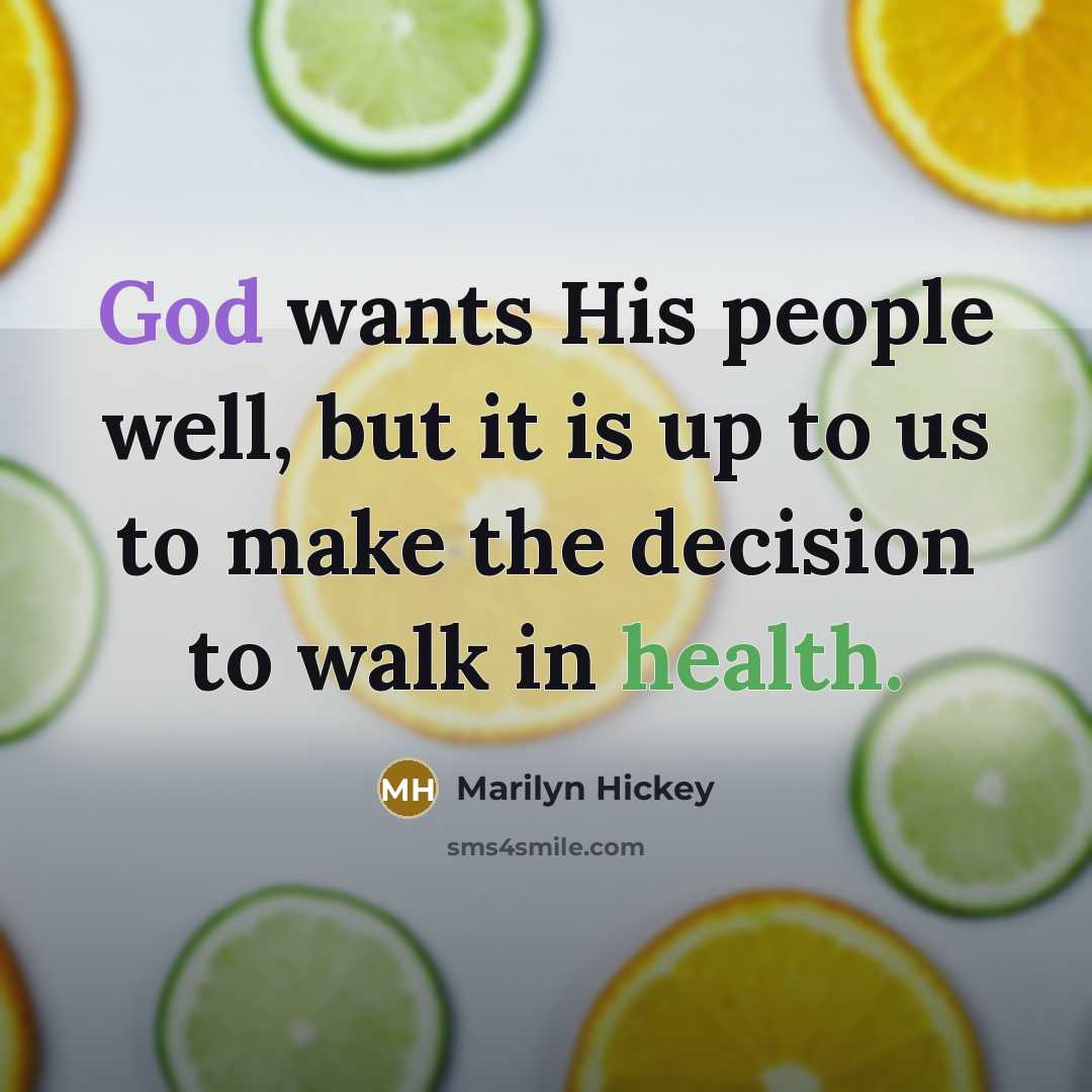 “God wants His people well, but it is up to…” quote by Marilyn Hickey