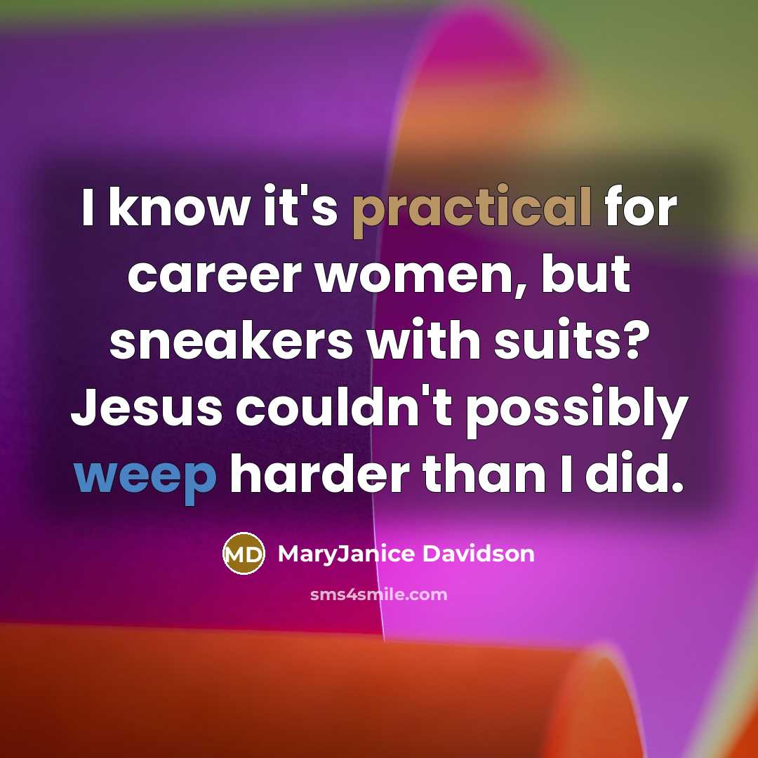 “I know it's practical for career women, but sneakers with…” quote by MaryJanice Davidson